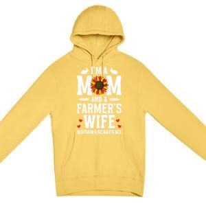 IM A Mom And A FarmerS Wife Of A Farmer Wife Farm Wife Gift Premium Pullover Hoodie