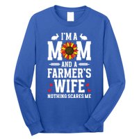 IM A Mom And A FarmerS Wife Of A Farmer Wife Farm Wife Gift Long Sleeve Shirt