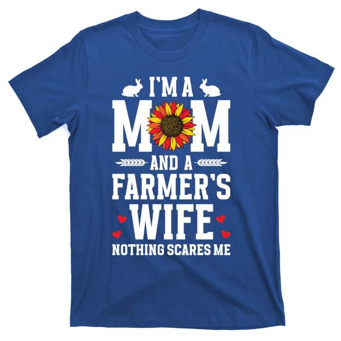 IM A Mom And A FarmerS Wife Of A Farmer Wife Farm Wife Gift T-Shirt