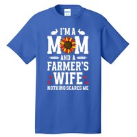 IM A Mom And A FarmerS Wife Of A Farmer Wife Farm Wife Gift Tall T-Shirt