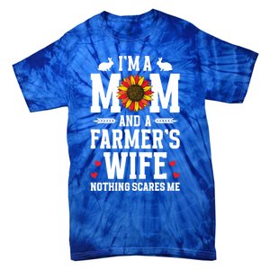 IM A Mom And A FarmerS Wife Of A Farmer Wife Farm Wife Gift Tie-Dye T-Shirt