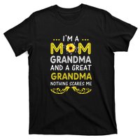 I'm A Mom Grandma Great Nothing Scares Me Mothers Day Gifts T-Shirt