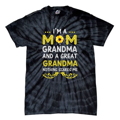 I'm A Mom Grandma Great Nothing Scares Me Mothers Day Gifts Tie-Dye T-Shirt