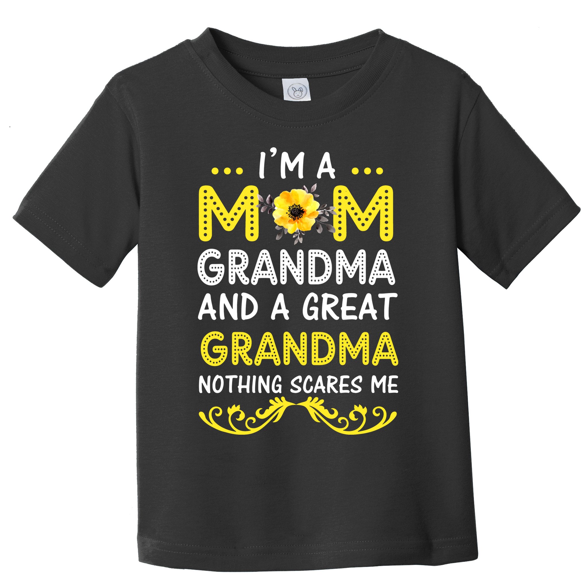 I'm A Mom Grandma Great Nothing Scares Me Mothers Day Gifts Toddler T-Shirt