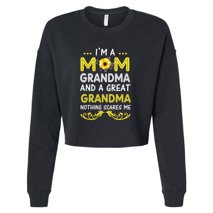 I'm A Mom Grandma Great Nothing Scares Me Mothers Day Gifts Cropped Pullover Crew