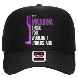 Its A M.A.D.O.N.N.A Thing You Wouldnt Understand High Crown Mesh Back Trucker Hat