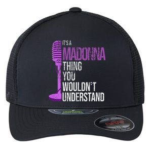 Its A M.A.D.O.N.N.A Thing You Wouldnt Understand Flexfit Unipanel Trucker Cap