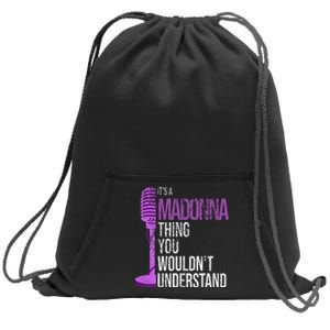 Its A M.A.D.O.N.N.A Thing You Wouldnt Understand Sweatshirt Cinch Pack Bag