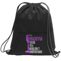 Its A M.A.D.O.N.N.A Thing You Wouldnt Understand Sweatshirt Cinch Pack Bag