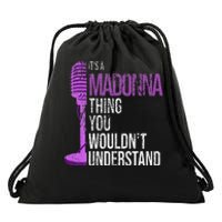 Its A M.A.D.O.N.N.A Thing You Wouldnt Understand Drawstring Bag