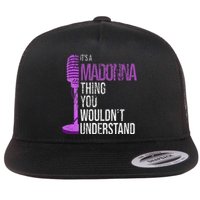 Its A M.A.D.O.N.N.A Thing You Wouldnt Understand Flat Bill Trucker Hat