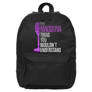 Its A M.A.D.O.N.N.A Thing You Wouldnt Understand 16 in Basic Backpack