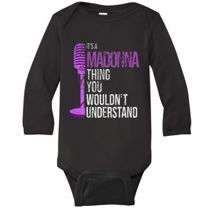 Its A M.A.D.O.N.N.A Thing You Wouldnt Understand Baby Long Sleeve Bodysuit