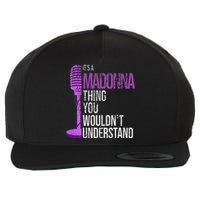 Its A M.A.D.O.N.N.A Thing You Wouldnt Understand Wool Snapback Cap