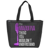 Its A M.A.D.O.N.N.A Thing You Wouldnt Understand Zip Tote Bag