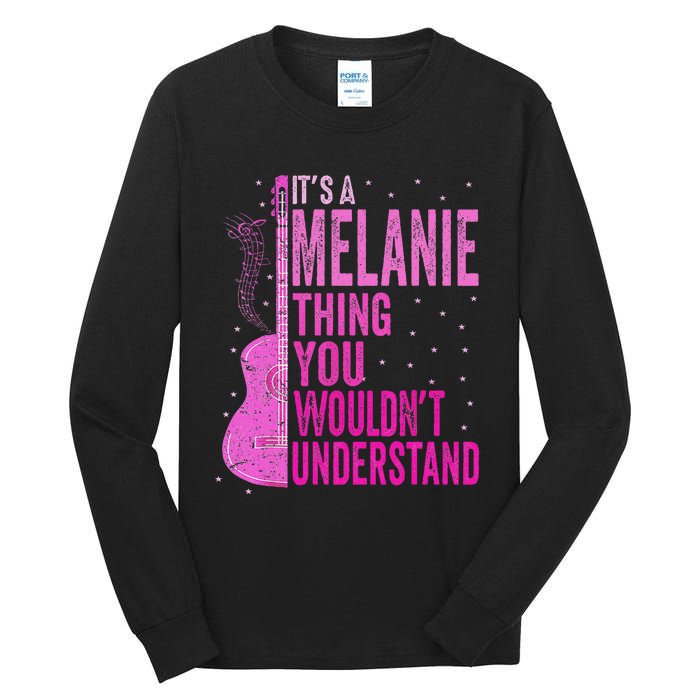 ItS A Melanie Thing You WouldnT Understand Melanie Vintage Tall Long Sleeve T-Shirt