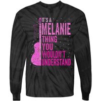 ItS A Melanie Thing You WouldnT Understand Melanie Vintage Tie-Dye Long Sleeve Shirt