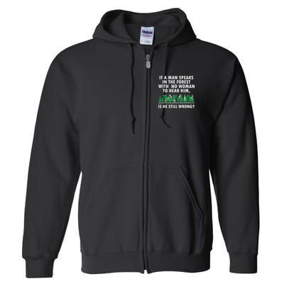 If A Man Speaks In The Forest With No Woman To Hear Full Zip Hoodie