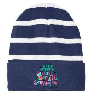 Im A Mom Of Course Im Addicted To Coffee Striped Beanie with Solid Band