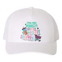 Im A Mom Of Course Im Addicted To Coffee Yupoong Adult 5-Panel Trucker Hat