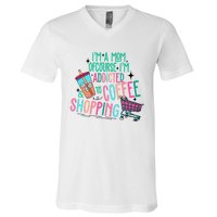 Im A Mom Of Course Im Addicted To Coffee V-Neck T-Shirt