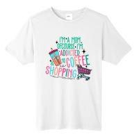 Im A Mom Of Course Im Addicted To Coffee Tall Fusion ChromaSoft Performance T-Shirt