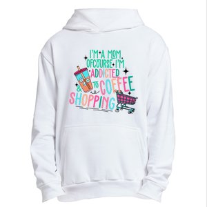 Im A Mom Of Course Im Addicted To Coffee Urban Pullover Hoodie