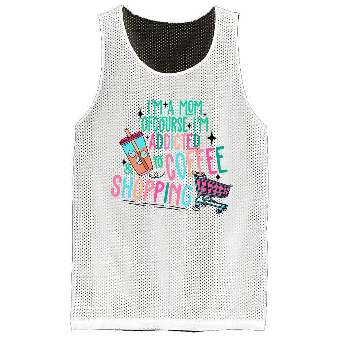 Im A Mom Of Course Im Addicted To Coffee Mesh Reversible Basketball Jersey Tank