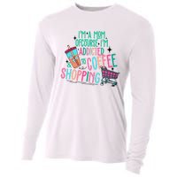 Im A Mom Of Course Im Addicted To Coffee Cooling Performance Long Sleeve Crew