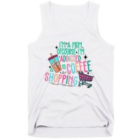 Im A Mom Of Course Im Addicted To Coffee Tank Top