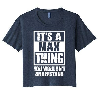 It's A Max Thing You Wouldn't Understand Women's Crop Top Tee