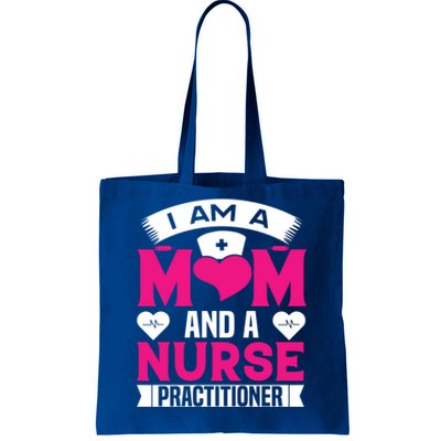 IM A Mom And A Nurse Practitioner Funny Np Nurse Mom Meaningful Gift Tote Bag