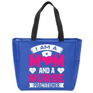 IM A Mom And A Nurse Practitioner Funny Np Nurse Mom Meaningful Gift Zip Tote Bag