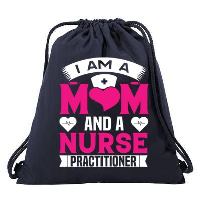 IM A Mom And A Nurse Practitioner Funny Np Nurse Mom Meaningful Gift Drawstring Bag