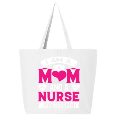 IM A Mom And A Nurse Practitioner Funny Np Nurse Mom Meaningful Gift 25L Jumbo Tote