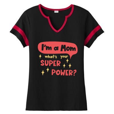 I'm A Mom What's Your Super Power Super Mom Birthday Mother's Day Gift Ladies Halftime Notch Neck Tee