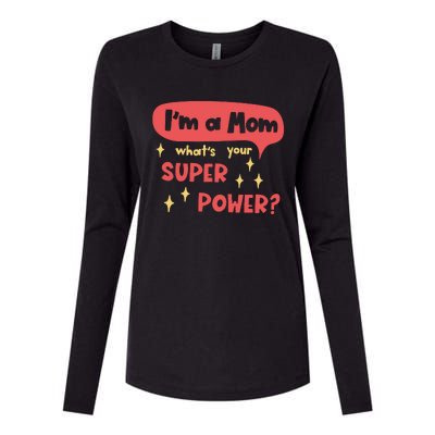 I'm A Mom What's Your Super Power Super Mom Birthday Mother's Day Gift Womens Cotton Relaxed Long Sleeve T-Shirt