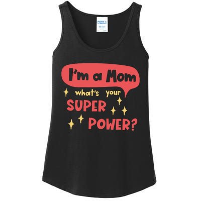 I'm A Mom What's Your Super Power Super Mom Birthday Mother's Day Gift Ladies Essential Tank