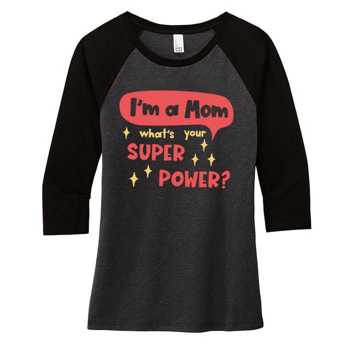 I'm A Mom What's Your Super Power Super Mom Birthday Mother's Day Gift Women's Tri-Blend 3/4-Sleeve Raglan Shirt