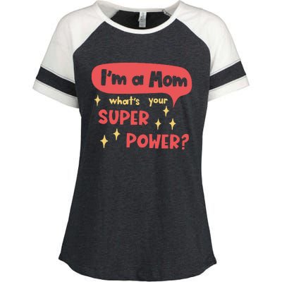 I'm A Mom What's Your Super Power Super Mom Birthday Mother's Day Gift Enza Ladies Jersey Colorblock Tee