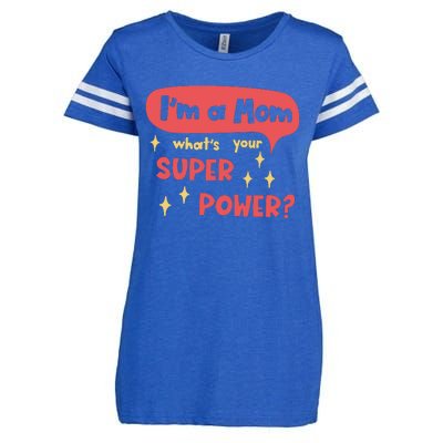 I'm A Mom What's Your Super Power Super Mom Birthday Mother's Day Gift Enza Ladies Jersey Football T-Shirt