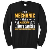 IM A Mechanic Not A Magician Be Confused Tall Sweatshirt