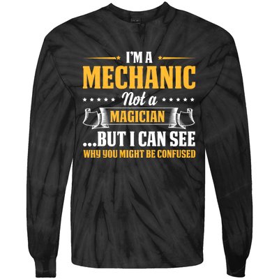 IM A Mechanic Not A Magician Be Confused Tie-Dye Long Sleeve Shirt