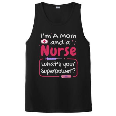 I'm A Mom And A Nurse What's Your Superpower? Nurse And Mom Great Gift PosiCharge Competitor Tank