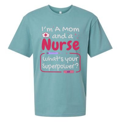 I'm A Mom And A Nurse What's Your Superpower? Nurse And Mom Great Gift Sueded Cloud Jersey T-Shirt