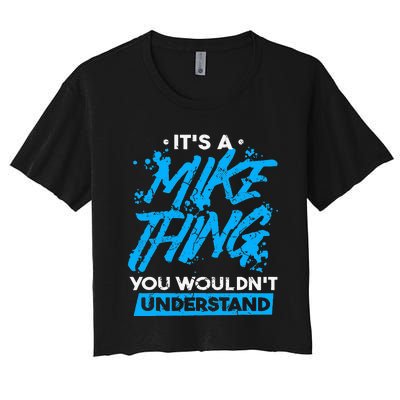 ItS A Mike Thing You WouldnT Understand Women's Crop Top Tee