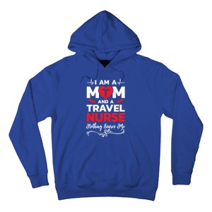 Im A Mom And A Travel Nurse Nothing Scares Me Meaningful Gift Hoodie