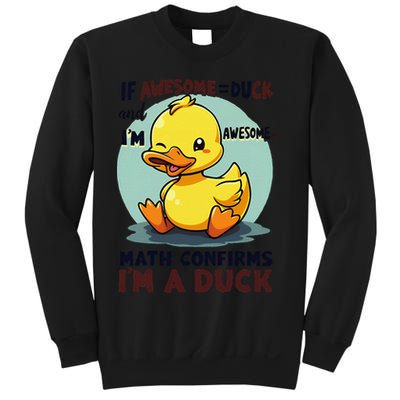 IM Awesome Math Confirms IM A Duck Funny Cute Duck Humor Sweatshirt