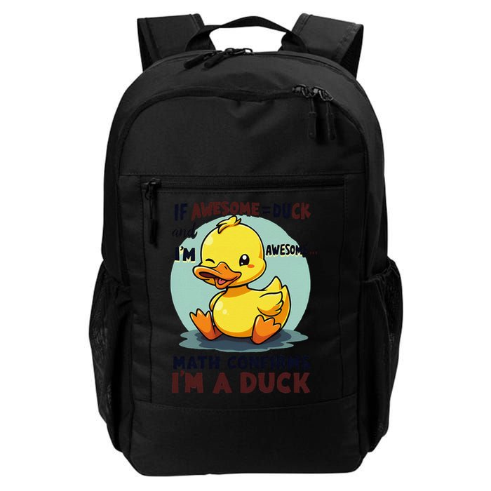 IM Awesome Math Confirms IM A Duck Funny Cute Duck Humor Backpack