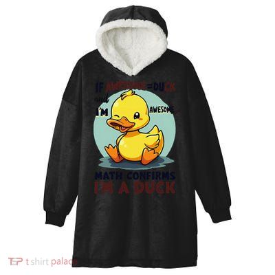 IM Awesome Math Confirms IM A Duck Funny Cute Duck Humor Hooded Wearable Blanket